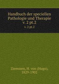 Handbuch der speciellen Pathologie und Therapie. v. 2 pt.2