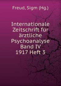 Internationale Zeitschrift fur arztliche Psychoanalyse Band IV 1917 Heft 3