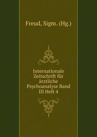 Internationale Zeitschrift fur arztliche Psychoanalyse Band III Heft 4