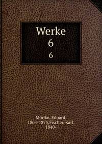 Werke. 6