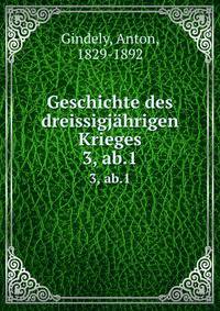 Geschichte des dreissigjhrigen Krieges. 3, ab.1