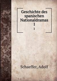 Geschichte des spanischen Nationaldramas. 1