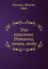 Tres estaciones. Primavera, verano, otono