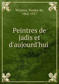 Peintres de jadis et d'aujourd'hui