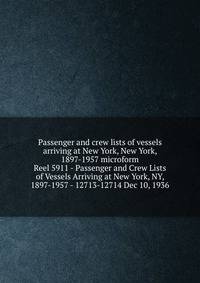 Passenger and crew lists of vessels arriving at New York, New York, 1897-1957 microform. Reel 5911 - Passenger and Crew Lists of Vessels Arriving at New York, NY, 1897-1957 - 12713-12714 Dec 10, 1936