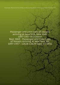 Passenger and crew lists of vessels arriving at New York, New York, 1897-1957 microform. Reel 5869 - Passenger and Crew Lists of Vessels Arriving at New York, NY, 1897-1957 - 12628-12629 Sept. 17, 1936