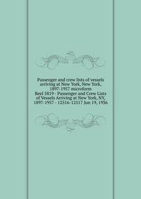 Passenger and crew lists of vessels arriving at New York, New York, 1897-1957 microform. Reel 5819 - Passenger and Crew Lists of Vessels Arriving at New York, NY, 1897-1957 - 12516-12517 Jun 19, 1936