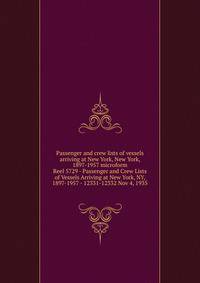 Passenger and crew lists of vessels arriving at New York, New York, 1897-1957 microform. Reel 5729 - Passenger and Crew Lists of Vessels Arriving at New York, NY, 1897-1957 - 12331-12332 Nov 4, 1935