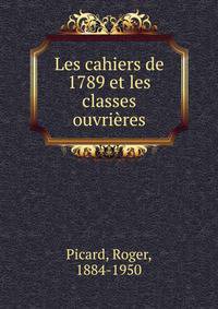Les cahiers de 1789 et les classes ouvri?res