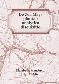 De Zea Mays planta : analytica disquisitio
