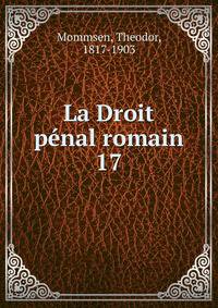 La Droit pnal romain. 17