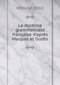 La doctrine grammaticale fran?aise d'apr?s Maupas et Oudin