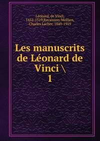 Les manuscrits de Lonard de Vinci . 1