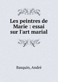 Les peintres de Marie : essai sur l'art marial