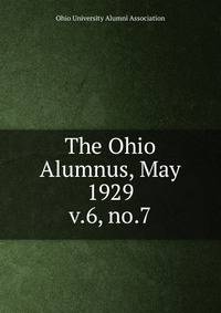 The Ohio Alumnus, May 1929. v.6, no.7