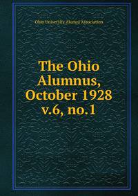 The Ohio Alumnus, October 1928. v.6, no.1