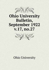 Ohio University Bulletin, September 1922. v.17, no.27