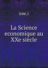La Science economique au XXe siecle
