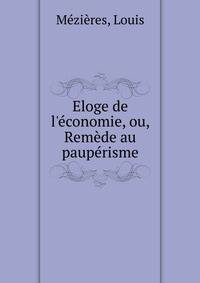 Eloge de l'?conomie, ou, Rem?de au paup?risme