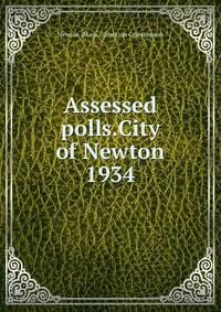 Assessed polls.City of Newton. 1934