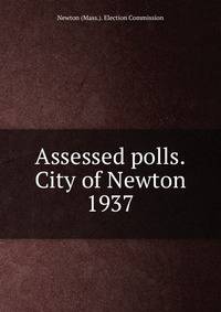 Assessed polls.City of Newton. 1937