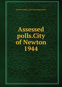Assessed polls.City of Newton. 1944