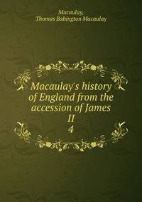 Macaulay's history of England from the accession of James II