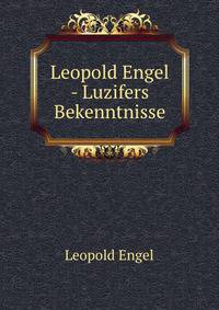 Leopold Engel - Luzifers Bekenntnisse