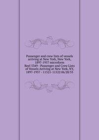 Passenger and crew lists of vessels arriving at New York, New York, 1897-1957 microform. Reel 5349 - Passenger and Crew Lists of Vessels Arriving at New York, NY, 1897-1957 - 11521-11522 06/28/33