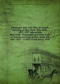 Passenger and crew lists of vessels arriving at New York, New York, 1897-1957 microform. Reel 5340 - Passenger and Crew Lists of Vessels Arriving at New York, NY, 1897-1957 - 11503-11504 Jun 8, 1933