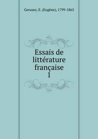 Essais de littrature franaise. 1
