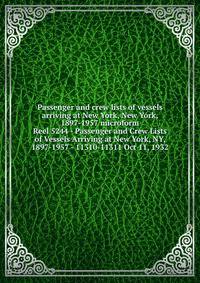 Passenger and crew lists of vessels arriving at New York, New York, 1897-1957 microform. Reel 5244 - Passenger and Crew Lists of Vessels Arriving at New York, NY, 1897-1957 - 11310-11311 Oct 11, 1932