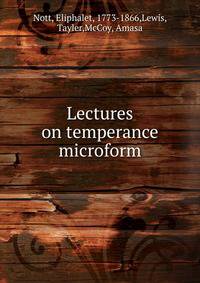 Lectures on temperance microform