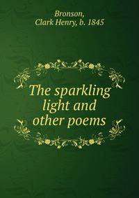 The sparkling light and other poems