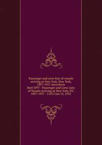 Passenger and crew lists of vessels arriving at New York, New York, 1897-1957 microform. Reel 5097 - Passenger and Crew Lists of Vessels Arriving at New York, NY, 1897-1957 - 11012 Jan 13, 1932
