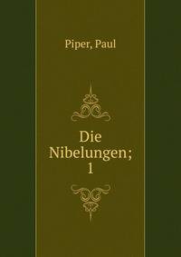 Die Nibelungen;. 1