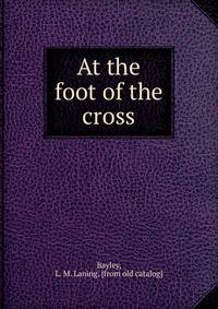 At the foot of the cross