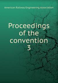 Proceedings of the convention. 3