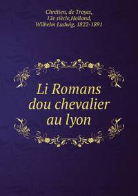 Li Romans dou chevalier au lyon