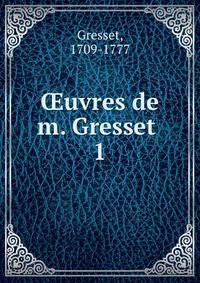 uvres de m. Gresset . 1