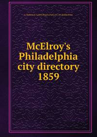 McElroy`s Philadelphia city directory. 1859
