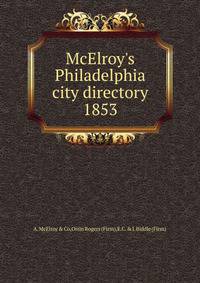 McElroy`s Philadelphia city directory. 1853