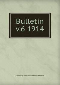 Bulletin. v.6 1914