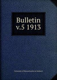 Bulletin. v.5 1913