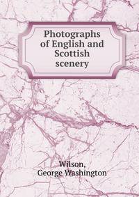 Photographs of English and Scottish scenery