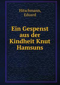 Ein Gespenst aus der Kindheit Knut Hamsuns