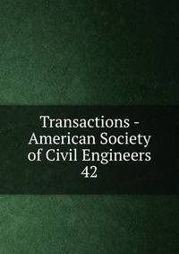 Transactions - American Society of Civil Engineers. 42