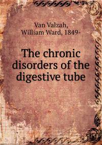 The chronic disorders of the digestive tube