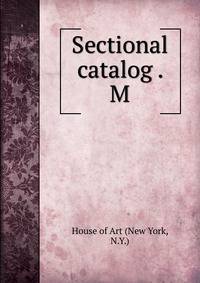 Sectional catalog . M.