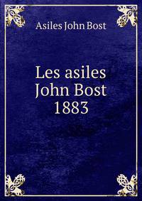Les asiles John Bost 1883
